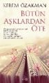 Bütün Aşklardan Öte, Kerem Özakman