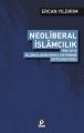 Neoliberal İslamcılık; 1980 2015 İslamcıların Dünya Sistemine Entegrasyonu