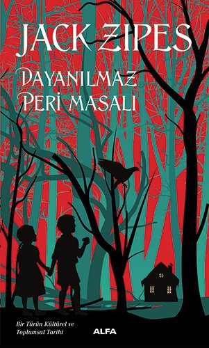 Dayanılmaz Peri Masalı, Jack Zipes