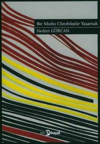 Bir Mutlu Cümbüştür Yaşamak, Nedret Gürcan, Hayal Yayınları