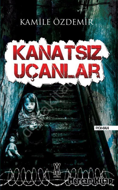 Kanatsız Uçanlar, Kamile Özdemir, Arines Yayıncılık