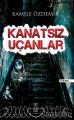 Kanatsız Uçanlar, Kamile Özdemir, Arines Yayıncılık