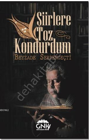 Şiirlere Toz Kondurdum, Beyzade Serdengeçti