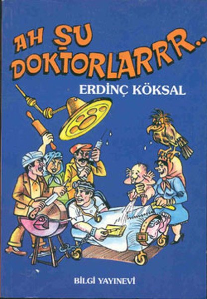 Ah Şu Doktorlar.., Erdinç Köksal