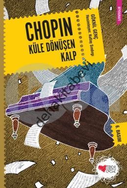 CHOPIN KÜLE DÖNÜŞEN KALP, Göknil Genç
