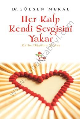 Her Kalp Kendi Sevgisini Yakar