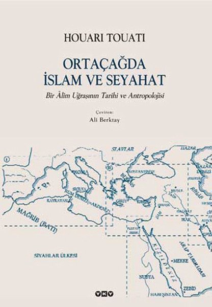 Ortaçağda İslam ve Seyahat, Houari Touati