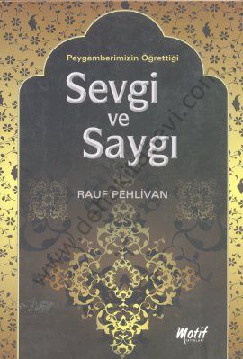 Peygamberimizin Öğrettiği Sevgi ve Saygı - Rauf Pehlivan