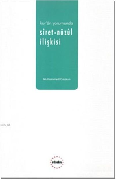 Kur'an Yorumunda Siret - Nüzul İlişkisi, Muhammed Coşkun