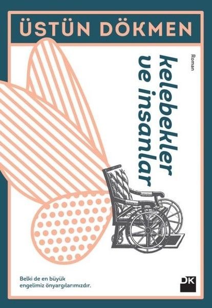 Kelebekler ve İnsanlar, Üstün Dökmen