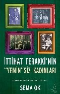 İttihat Terakki'nin Yeminsiz Kadınları, Sema Ok