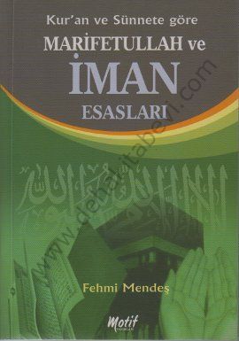 Kuran ve Sünnete göre Marifetullah ve İman Esasları - Fehmi Mendeş