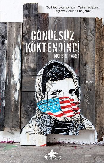 Gönülsüz Köktendinci, Mohsin Hamid