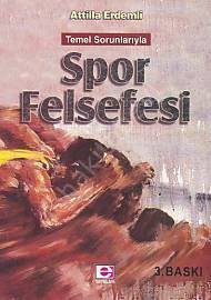 Spor Felsefesi; Temel Sorunlarıyla, E Yayınları