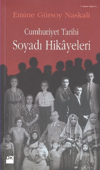 Cumhuriyet Tarihi Soyadı Hikayeleri, Emine Gürsoy Naskali, Doğan Kitap
