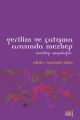 Gerilim ve Çatışma Arasında Mezhep -Mezhep Sosyolojisi-