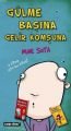 GÜLME BAŞINA GELİR KOMŞUNA