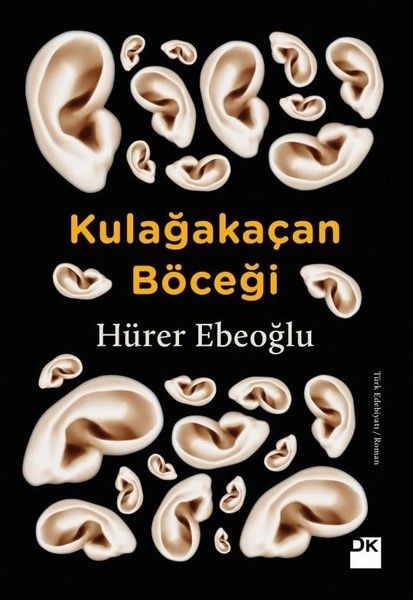 Kulağakaçan Böceği, Hürer Ebeoğlu