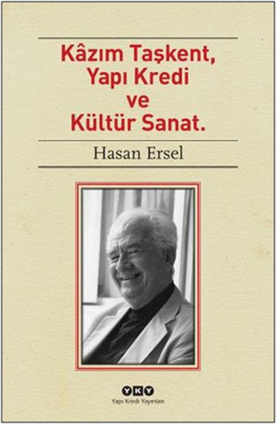 Kazım Taşkent Yapı Kredi ve Kültür Sanat, Hasan Ersel