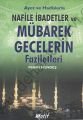 Ayet ve Hadislerle Nafile İbadetler ve Mübarek Gecelerin Faziletleri - Fehmi Menteş