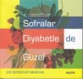 Sofralar Diyabetle de Güzel, Ece Büyükyurt Memecan