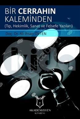 Bir Cerrahın Kaleminden (Tıp, Hekimlik, Sanat ve Felsefe Yazıları), Akademisyen Tıp Kita