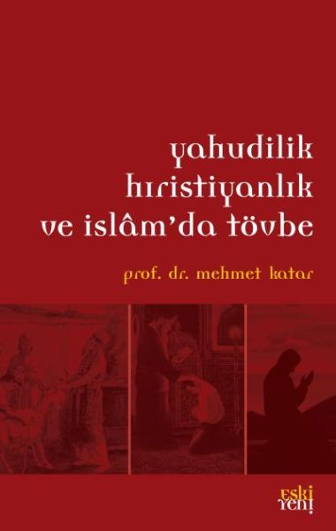 Yahudilik Hristiyanlık ve İslam'da Tövbe, Mehmet Katar
