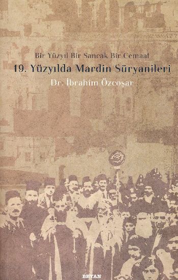 19. Yüzyılda Mardin Süryanileri, İbrahim Özcoşar