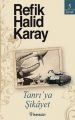 Tanrıya Şikayet (Özel Baskı), Refik Halid Karay