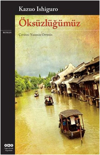Öksüzlüğümüz, Kazuo Ishiguro