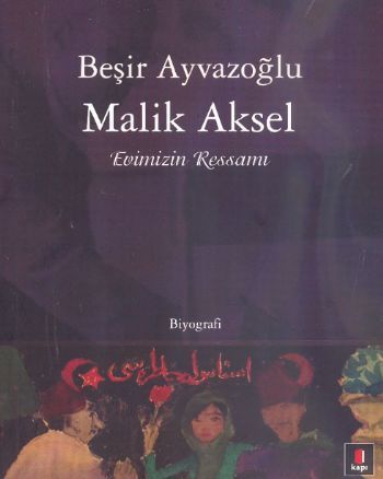 Malik Aksel, Beşir Ayvazoğlu