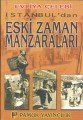 İstanbul'dan Eski Zaman Manzaraları Kültür 001