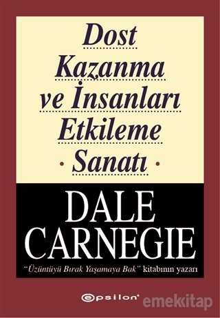 Dost Kazanma ve İnsanları Etkileme Sanatı, Dale Carnegie