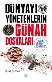 Dünyayı Yönetenlerin Günah Dosyaları, İsmail Çorbacı, Mavi Çatı Yayınları