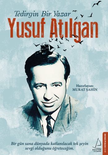 Tedirgin Bir Yazar Yusuf Atılgan, Murat Şahin