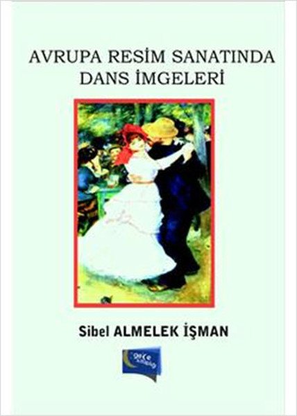 Avrupa Resim Sanatında Dans İmgeleri, Sibel Almelek İşman