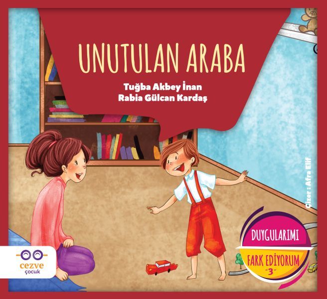Duygularımı Fark Ediyorum 3 Unutulan Araba, Tuğba Akbey İnan, Rabia Gülcan Kardaş