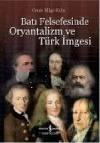 Batı Felsefesinde Oryantalizm ve Türk İmgesi, Onur Bilge Kula