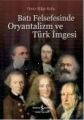 Batı Felsefesinde Oryantalizm ve Türk İmgesi, Onur Bilge Kula