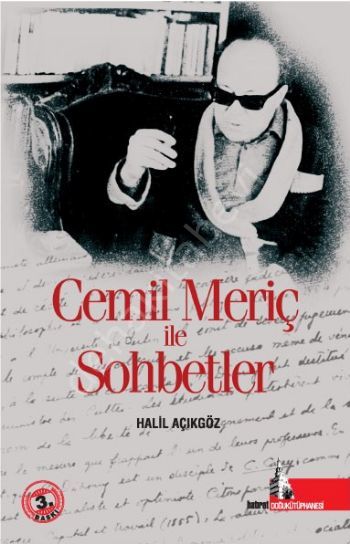 Cemil Meriç İle Sohbetler, Halil Açıkgöz