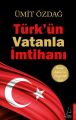 Türk'ün Vatanla İmtihanı, Ümit Özdağ