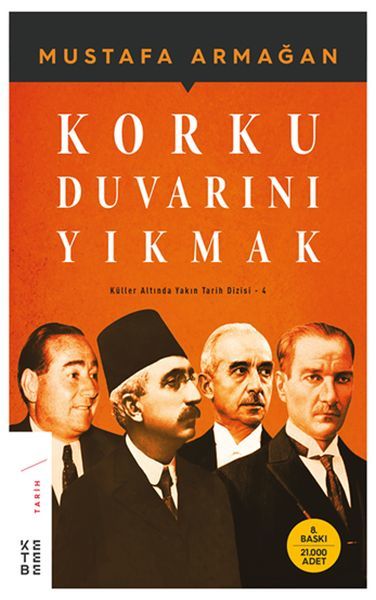 Korku Duvarını Yıkmak Küller Altında Yakın Tarih Dizisi 4, Mustafa Armağan