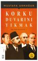 Korku Duvarını Yıkmak Küller Altında Yakın Tarih Dizisi 4, Mustafa Armağan