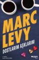 DOSTLARIM AŞKLARIM, Marc Levy
