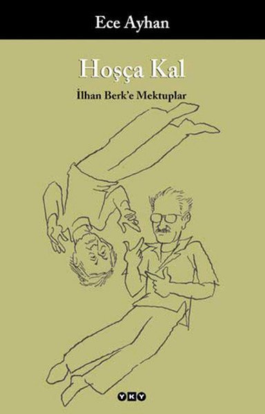 Hoşça Kal İlhan Berke Mektuplar, Ece Ayhan