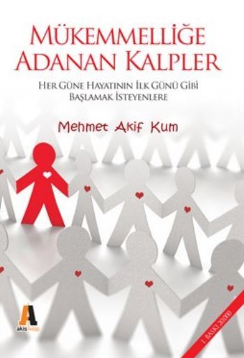 Mükemmelliğe Adanan Kalpler - Mehmet Akif Kum
