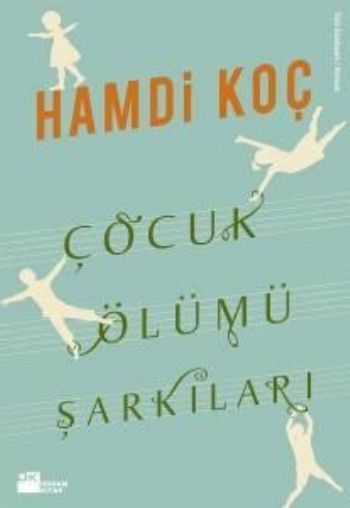 Çocuk Ölümü Şarkıları, Hamdi Koç, Doğan Kitap