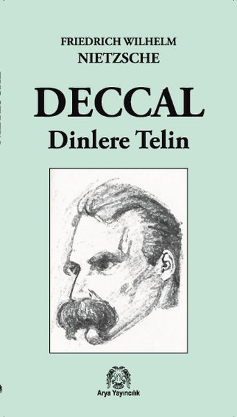 Deccal Dinlere Telin, Frıedrıch Wılhelm Nıetzsche, Arya Yayıncılık