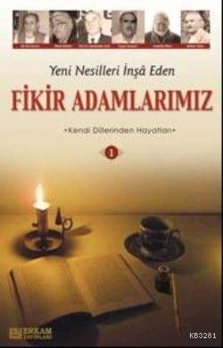 Yeni Nesilleri İnşa Eden Fikir Adamlarımız 1, Erkam Yayınları