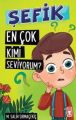 Şefik En Çok Kimi Seviyorum?